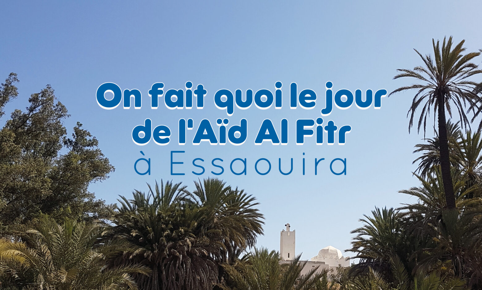 que faire a l aid a essaouira
