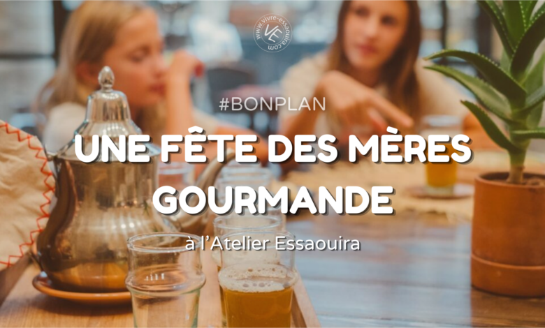 fete des meres essaouira l'atelier concept-store