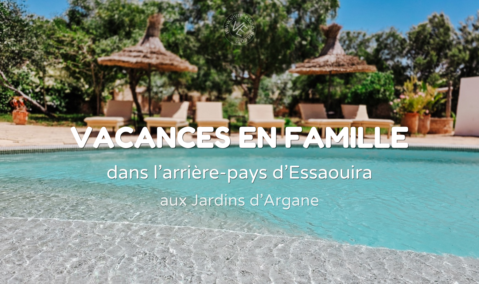 vacances en famille essaouira jardins d'argane